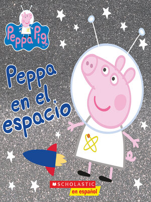 cover image of Peppa en el espacio (Peppa in Space)
